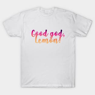 good god lemon! T-Shirt